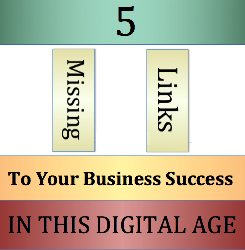 5 Missing Links To Your Business Success In This Digital Age by Eugenie Nugent of My Blooming Biz